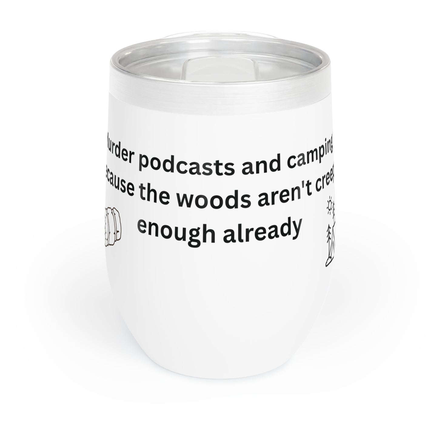 Murder Podcast Wine Tumbler, Chill Wine Cup for Campfires, Funny Beverage Holder, Halloween Gifts, Outdoor Drinkware